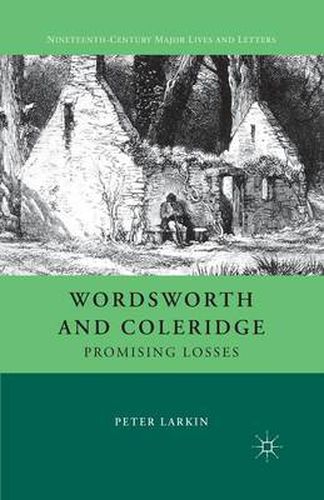 Cover image for Wordsworth and Coleridge: Promising Losses