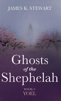 Cover image for Ghosts of the Shephelah, Book 9