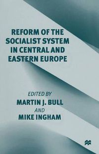 Cover image for Reform of the Socialist System in Central and Eastern Europe