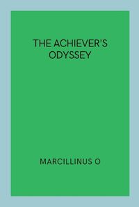 Cover image for The Achiever's Odyssey