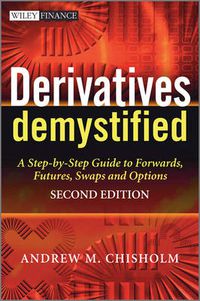 Cover image for Derivatives Demystified: A Step-by-Step Guide to Forwards, Futures, Swaps and Options