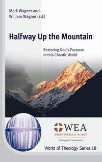 Cover image for Halfway Up the Mountain: Restoring God's Purpose in This Chaotic World