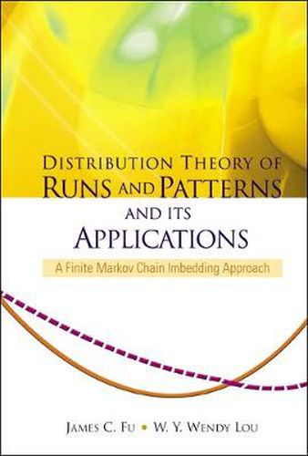 Cover image for Distribution Theory Of Runs And Patterns And Its Applications: A Finite Markov Chain Imbedding Approach