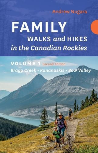 Cover image for Family Walks & Hikes Canadian Rockies: Volume 1 - 2nd Edition: Bragg Creek - Kananaskis - Bow Valley