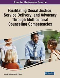 Cover image for Enhancing Social Justice, Service Delivery, and Advocacy Through Multicultural Counseling Competencies