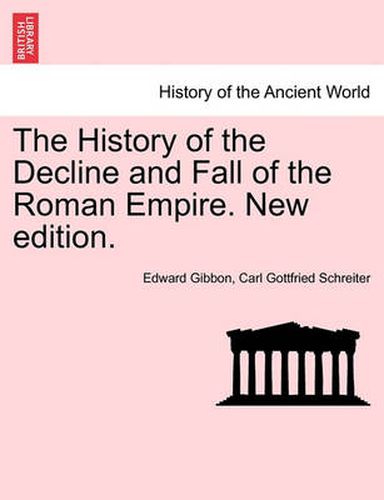 Cover image for The History of the Decline and Fall of the Roman Empire. New Edition.