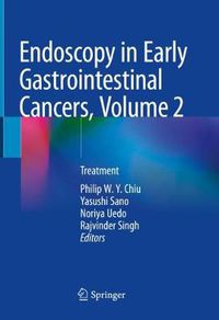 Cover image for Endoscopy in Early Gastrointestinal Cancers, Volume 2: Treatment