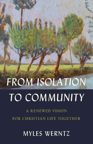 Cover image for From Isolation to Community: A Renewed Vision for Christian Life Together