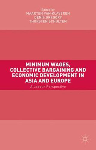 Cover image for Minimum Wages, Collective Bargaining and Economic Development in Asia and Europe: A Labour Perspective