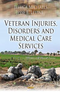 Cover image for Veteran Injuries, Disorders & Medical Care Service
