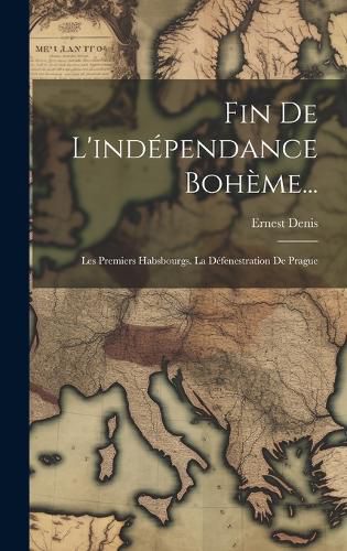 Cover image for Fin De L'independance Boheme...