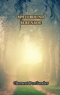 Cover image for Spellbound Serenade