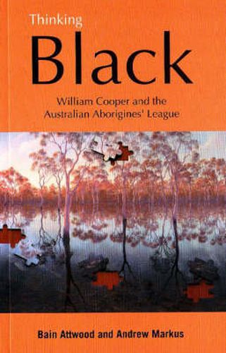 Cover image for Thinking Black: William Cooper and the Australian Aborigines' League