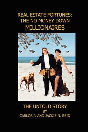 Cover image for Real Estate Fortunes: No Money Down Millionaires: the Untold Story