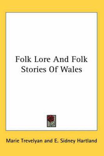 Folk Lore and Folk Stories of Wales