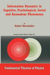 Cover image for Information Dynamics in Cognitive, Psychological, Social, and Anomalous Phenomena