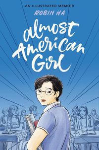 Cover image for Almost American Girl: An Illustrated Memoir