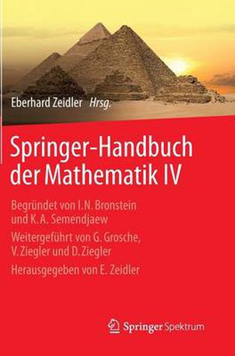 Cover image for Springer-Handbuch Der Mathematik IV: Begrundet Von I.N. Bronstein Und K.A. Semendjaew Weitergefuhrt Von G. Grosche, V. Ziegler Und D. Ziegler Herausgegeben Von E. Zeidler