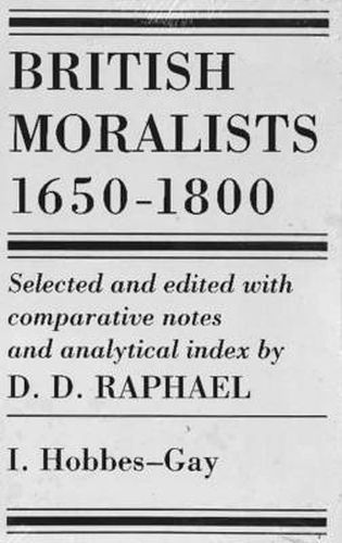 Cover image for British Moralists: 1650-1800 (Volumes 1 and 2): Set of Two Volumes: Volume I, Hobbes - Gay and Volume II, Hume - Bentham