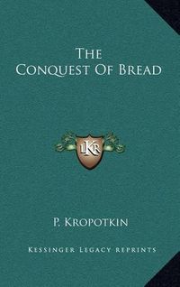 Cover image for The Conquest of Bread