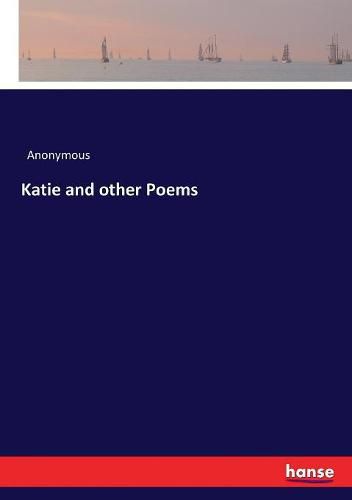 Cover image for Katie and other Poems