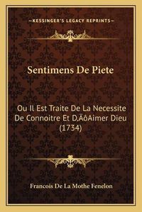 Cover image for Sentimens de Piete: Ou Il Est Traite de La Necessite de Connoitre Et Da Acentsacentsa A-Acentsa Acentsaimer Dieu (1734)