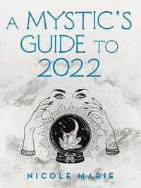 Cover image for A Mystic's Guide to 2022