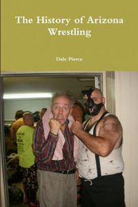 Cover image for The History of Arizona Wrestling