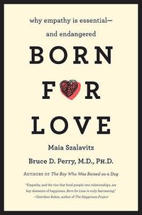 Cover image for Born for Love: Why Empathy Is Essential--and Endangered