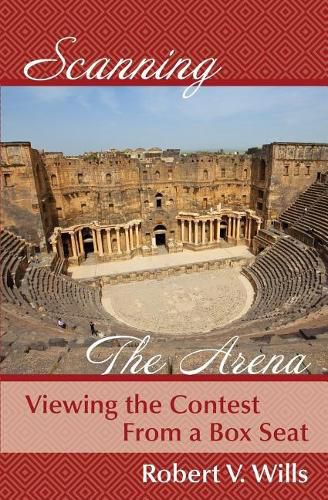 Cover image for Scanning the Arena: Viewing the Contest from a Box Seat