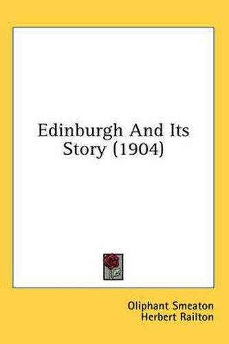 Cover image for Edinburgh and Its Story (1904)