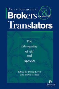 Cover image for Development Brokers and Translators: The Ethnography of Aid and Agencies