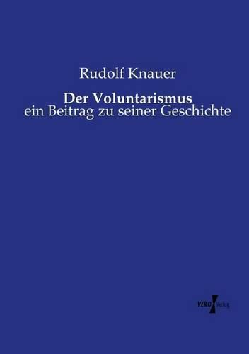 Cover image for Der Voluntarismus: ein Beitrag zu seiner Geschichte