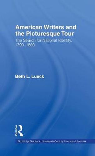 Cover image for American Writers and the Picturesque Tour: The Search for National Identity, 1790-1860