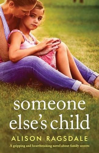 Cover image for Someone Else's Child: A gripping and heartbreaking novel about family secrets