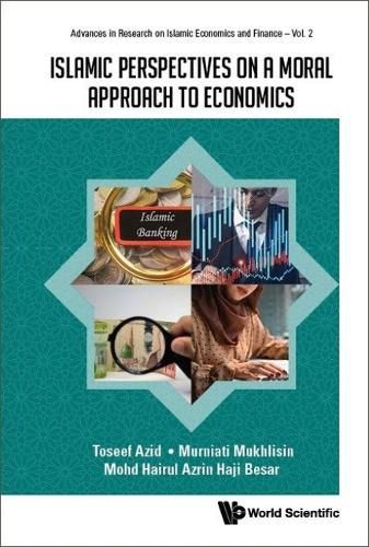 Cover image for Islamic Perspectives On A Moral Approach To Economics