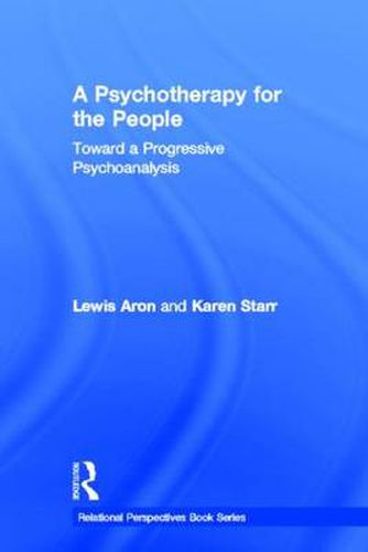 Cover image for A Psychotherapy for the People: Toward a Progressive Psychoanalysis