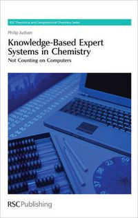 Cover image for Knowledge-Based Expert Systems in Chemistry: Not Counting on Computers