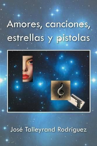 Cover image for Amores, canciones, estrellas y pistolas