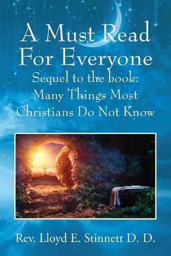 Cover image for A Must Read For Everyone: Sequel to the book: Many Things Most Christians Do Not Know