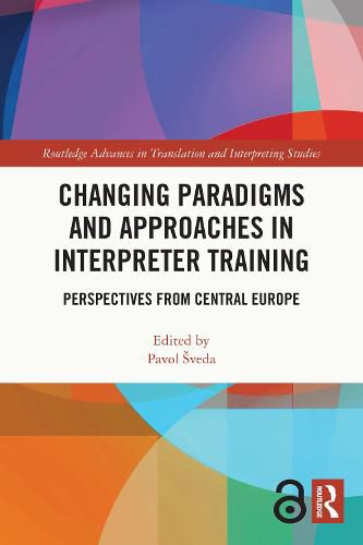 Cover image for Changing Paradigms and Approaches in Interpreter Training: Perspectives from Central Europe