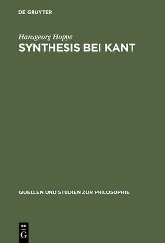 Synthesis Bei Kant: Das Problem Der Verbindung Von Vorstellungen Und Ihrer Gegenstandsbeziehungen in Der Kritik Der Reinen Vernunft