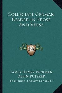 Cover image for Collegiate German Reader in Prose and Verse