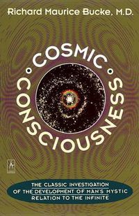 Cover image for Cosmic Consciousness: A Study in the Evolution of the Human Mind