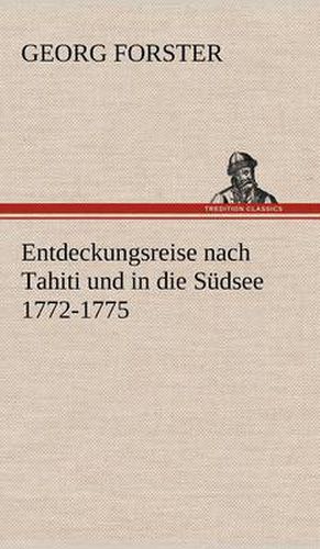 Cover image for Entdeckungsreise Nach Tahiti Und in Die Sudsee 1772-1775