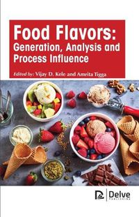 Cover image for Food Flavors: Generation, Analysis and Process Influence