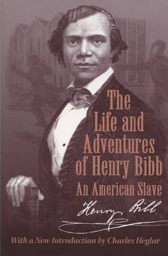 Cover image for The Life and Adventures of Henry Bibb: An American Slave