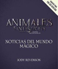 Cover image for Animales Fantasticos 2: Noticias del Mundo Magico: Noticias del Rodaje: Las Historias Detras de la Magia