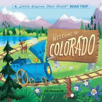 Cover image for Welcome to Colorado: A Little Engine That Could Road Trip