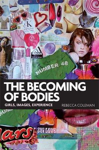 Cover image for The Becoming of Bodies: Girls, Images, Experience